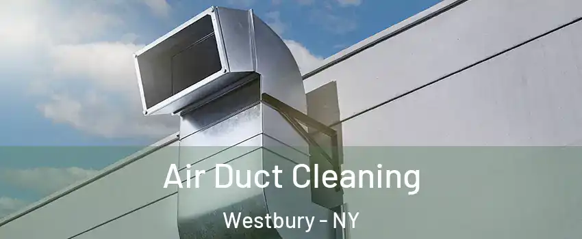  Air Duct Cleaning Westbury - NY