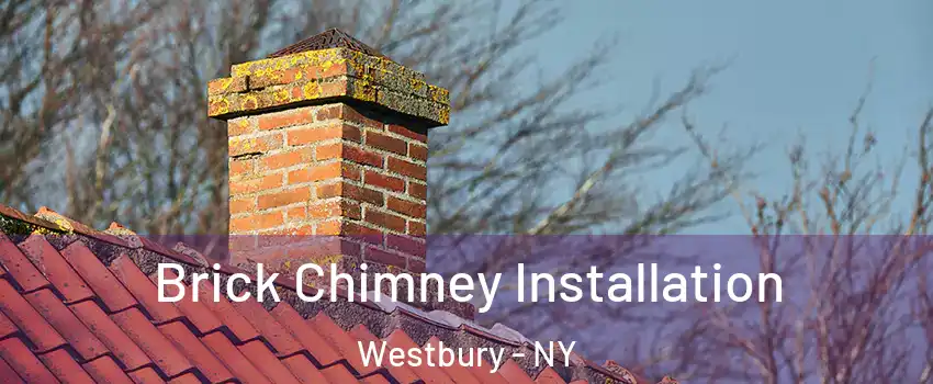  Brick Chimney Installation Westbury - NY