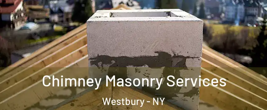  Chimney Masonry Services Westbury - NY