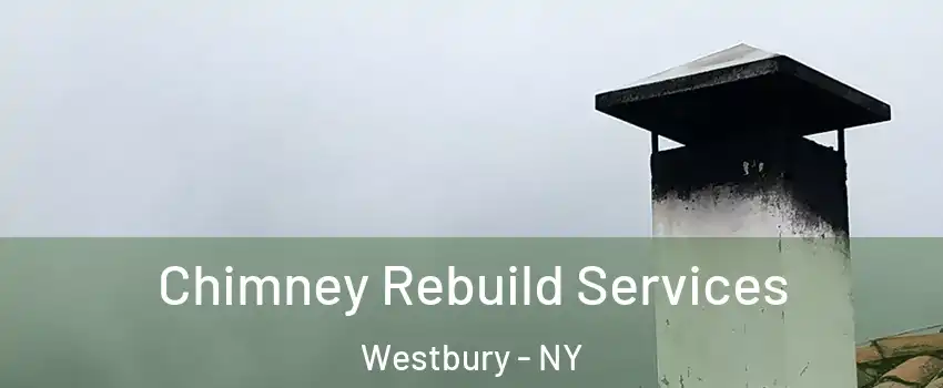  Chimney Rebuild Services Westbury - NY