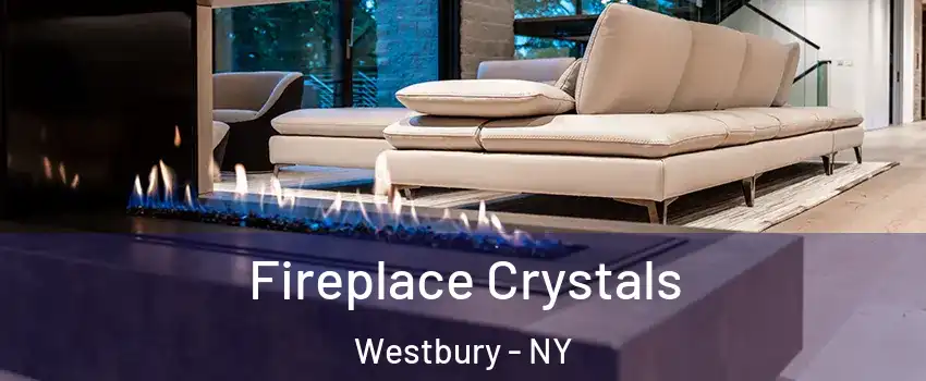  Fireplace Crystals Westbury - NY