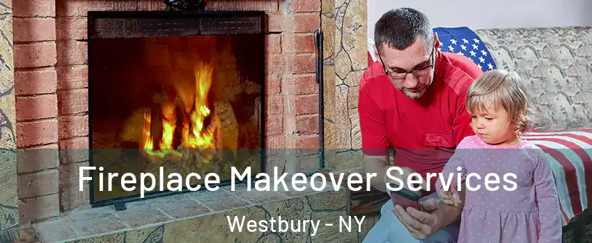  Fireplace Makeover Services Westbury - NY