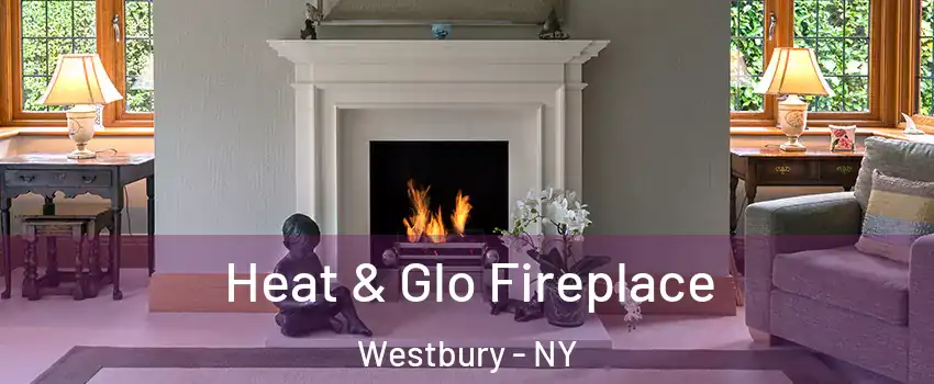  Heat & Glo Fireplace Westbury - NY