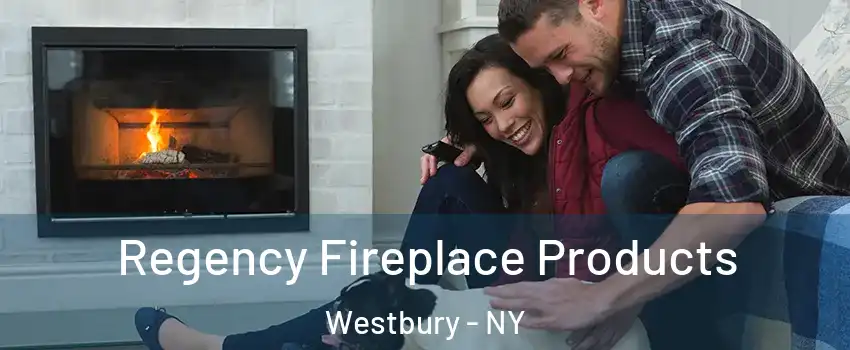  Regency Fireplace Products Westbury - NY