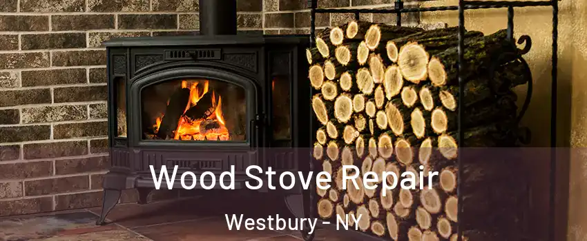  Wood Stove Repair Westbury - NY